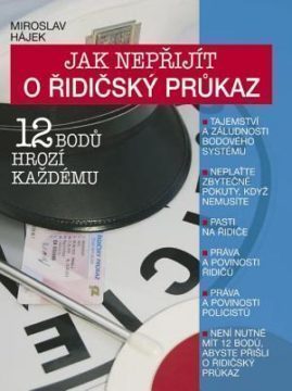 Jak nepřijít o řidičský průkaz: 12 bodů hrozí každému