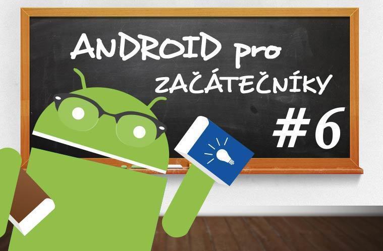 Android pro zacatecniky 6