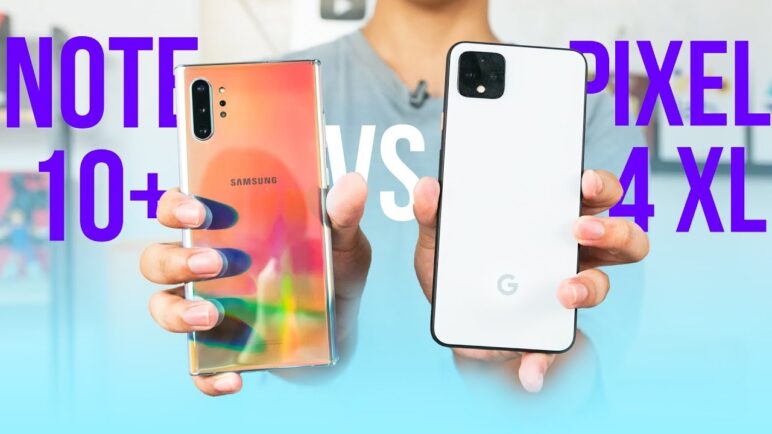 Google Pixel 4 XL vs Samsung Galaxy Note 10 Plus: So sánh camera