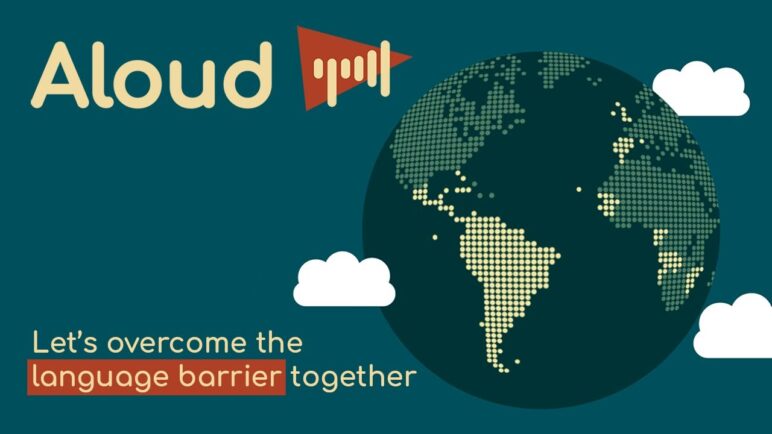 Aloud: Let's overcome the language barrier in videos together