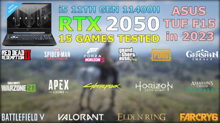 ASUS TUF F15 - i5 11th Gen 11400H RTX 2050 - Test in 15 Games in 2023