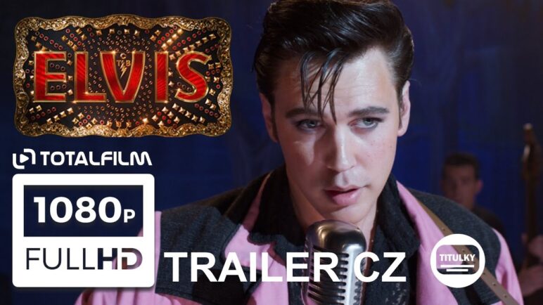 Elvis (2022) CZ HD trailer