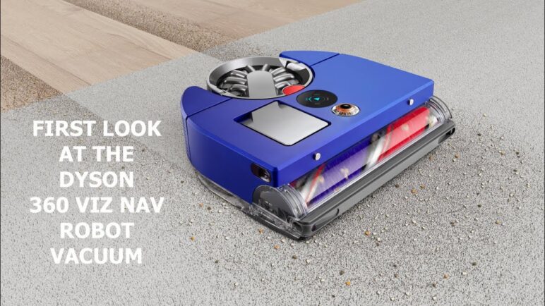 First look at the Dyson 360 Viz Nav Robot Vacuum