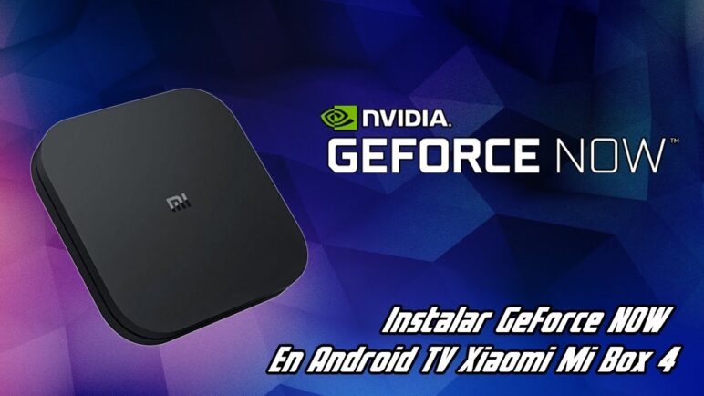 GeForce Now en Xiaomi Mi Box