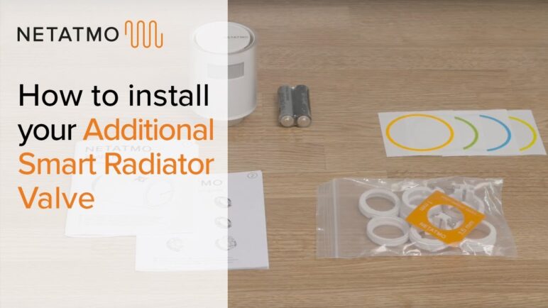 How to install your Additional Smart Radiator Valve – Installing the Netatmo Smart Radiator Valve