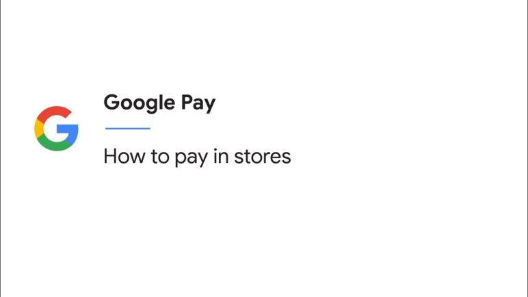 How to pay in stores with Google Pay