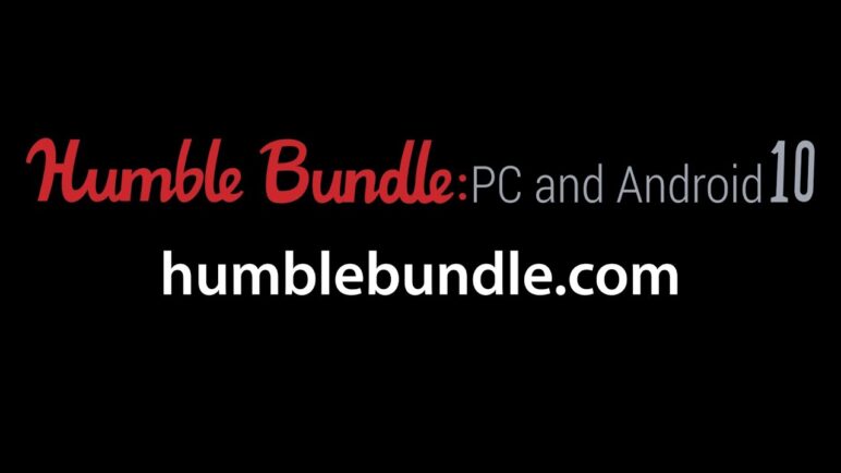 Humble Bundle: PC and Android 10