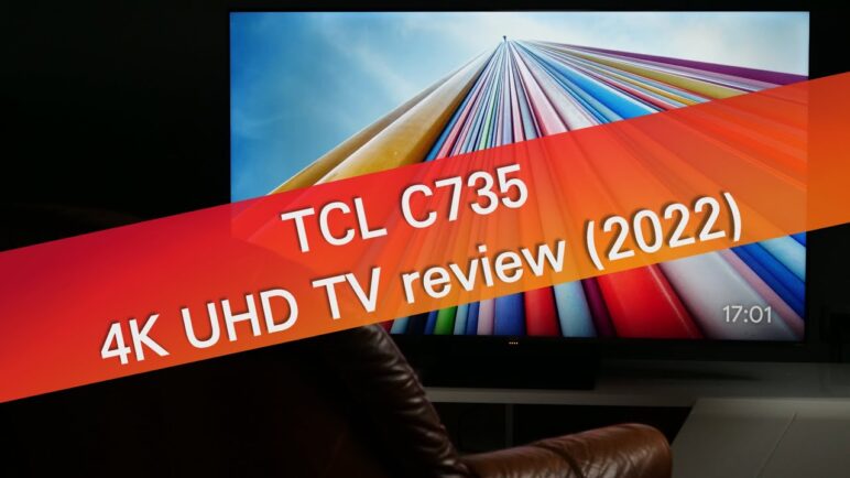 TCL C735 4K TV review (EU market) -  a well-rounded mid-range TV for movies and gaming